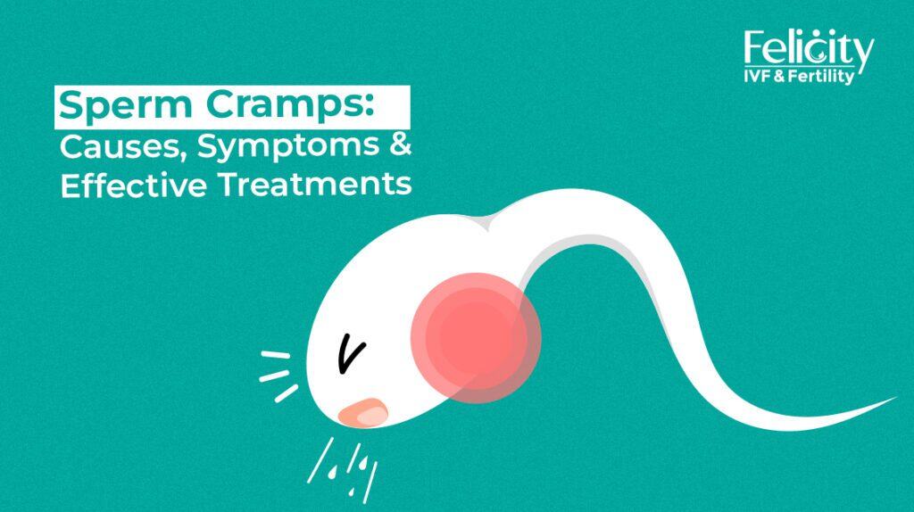Sperm Cramps: Causes, Symptoms & Effective Treatments