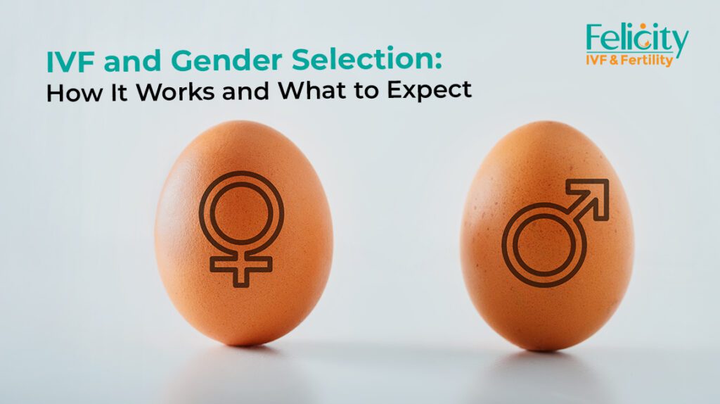 IVF and Gender Selection: How It Works and What to Expect