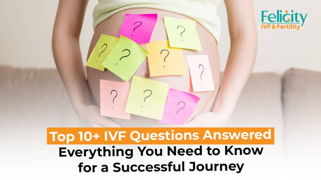 Top 10+ IVF Questions Answered: Everything You Need to Know for a Successful Journey